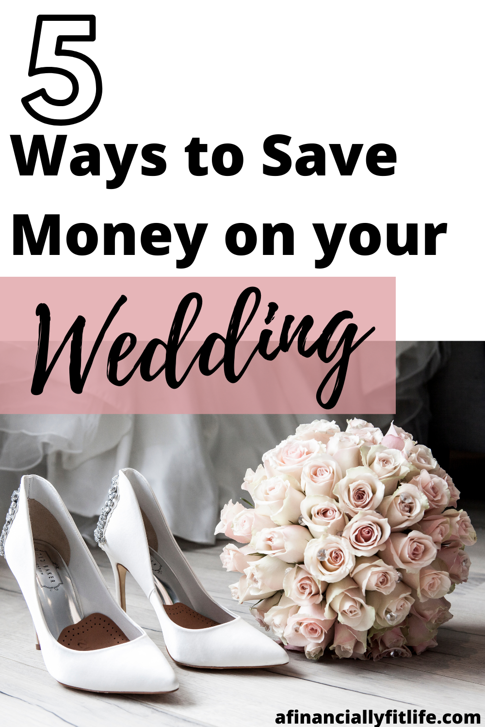 5 Ways to Save Money on Your Wedding Day - AFinanciallyFitLife